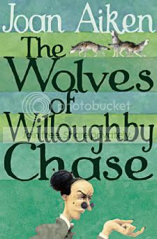 The Wolves of Willoughby Chase by Joan Aiken